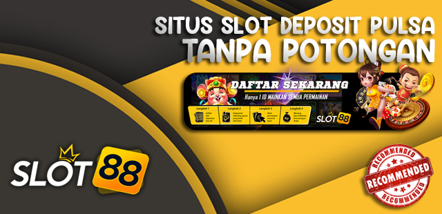 Inovasi Slot Deposit Pulsa Tanpa Potongan: Kemudahan dan Keuntungan